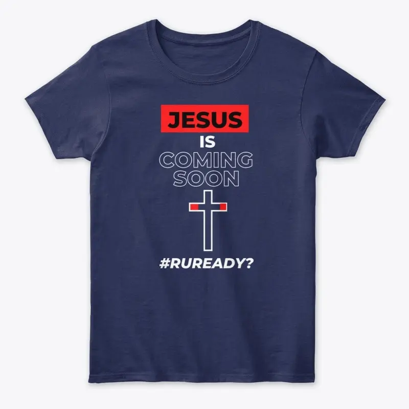 Ladies Tee - Jesus Is Coming Soon