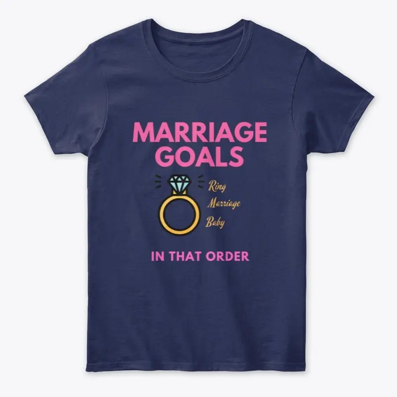 Ladies Tee - Marriage Goals 